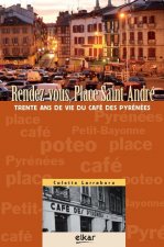 Rendez-vous, place Saint-André - trente ans de vie du café des Pyrénées