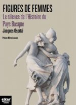 Figures de femmes - le silence de l'histoire du Pays basque