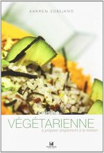 Cuisine végétarienne - à préparer simplement à la maison