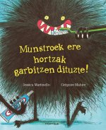 MUNSTROEK ERE HORTZAK GARBITZEN DITUZTE