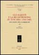 ALLEATI (GLI) E LA RICOSTRUZIONE IN TOSCANA (1944-1945)