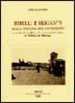 RIBELLI E BRIGANTI NELLA TOSCANA DEL NOVECENTO