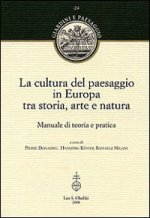 CULTURA (LA) DEL PAESAGGIO IN EUROPA TRA STORIA, ARTE E NATURA