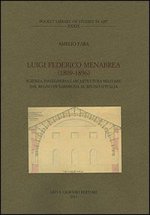 LUIGI FEDERICO MENABREA (1809-1896). SCIENZA, INGEGNERIA E ARCHITETTURA MILITARE DAL REGNO SARDEGNA