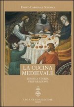LA CUCINA MEDIEVALE. LESSICO, STORIA, PREPARAZIONI