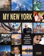 My New York - La ville mythique racontée par ses plus célèbres habitants