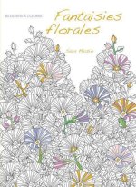 Fantaisies florales - 60 dessins à colorier