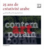 25 ans de créativité arabe - [exposition, Paris, Institut du monde arabe, 16 octobre 2012-2 février 2013]