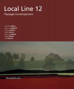 Local line 12, Paysages contemporains - Émmelie Adilon, Jean-Luc Brignola, Patricia Dubien, Gisèle Gonon, Romain Langlois, Marie Mestre, L