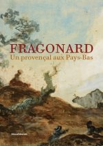 Fragonard - un provençal aux Pays-Bas