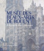 GUIDE DES COLLECTIONS - MUSEE DES BEAUX-ARTS DE ROUEN (UK).
