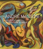 André Masson, Une mythologie de l'être et de la nature