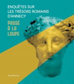 Enquêtes sur les trésors romains d'Annecy - passé à la loupe