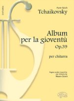 PYOTR ILYICH TCHAIKOVSKY: ALBUM PER LA GIOVENTU, OP.39 PER CHITARRA