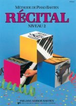 METHODE DE PIANO BASTIEN : RECITAL, NIVEAU 2