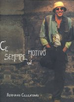 ADRIANO CELENTANO: C E SEMPRE UN MOTIVO