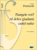 GAETANO DONIZETTI: PIANGETE VOI? AL DOLCE GUIDAMI CASTEL NATIO, DA ANNA BOLENA (SOPRANO)