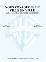 MICHEL LEGRAND: NOUS VOYAGEONS DE VILLE EN VILLE (DU FILM LES DEMOISELLES DE ROCHEFORT)