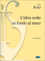 ARRIGO BOITO: L ALTRA NOTTE IN FONDO AL MARE, DA MEFISTOFELE (SOPRANO)