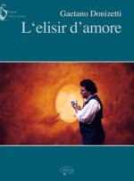 GAETANO DONIZETTI: L ELISIR D AMORE (VOCAL SCORE)