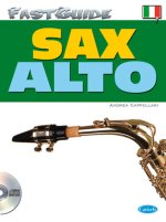 FAST GUIDE: ALTO SAX (ITALIANO) +CD