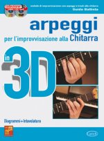 ARPEGGI E IMPROVVISAZIONE CHITARRA IN 3D +CD+DVD
