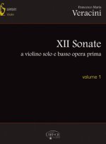 FRANCESCO MARIA VERACINI: SONATE PER VIOLINO SOLO E BASSO, VOLUME 1
