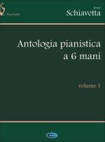 IRENE SCHIAVETTA :  ANTOLOGIA PIANISTICA A 6 MANI, VOLUME 1 - PIANO