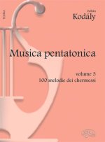 KODALY: MUSICA PENTATONICA - VOLUME 3, 100 MELODIE DEI CHERMESSI PIANO