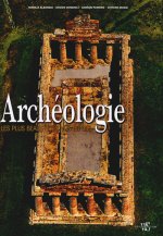 Archéologie - Les plus beaux sites vus du ciel