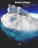 L'antarctique - Royaume des glaces