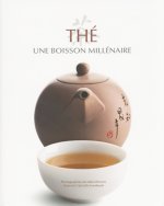 Thé - Une boisson millénaire