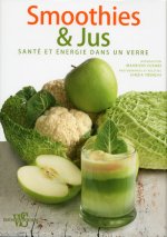 Smoothies & Jus - Santé et énergie dans un verre