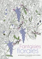 Fantaisies florales - 60 dessins à colorier anti-stress