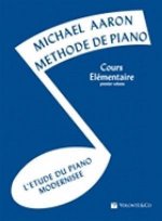 MICHAEL AARON :METHODE DE PIANO - COURS ELEMENTAIRE 1ER VOLUME