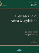 JOHANN SEBASTIAN BACH: IL QUADERNO DI ANNA MAGDALENA BACH PIANO