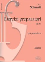 ALLOYS SCHMITT: ESERCIZI PREPARATORI OP.16, PER PIANOFORTE PIANO