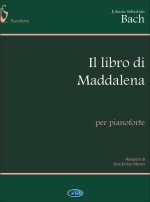 JOHANN SEBASTIAN BACH: IL LIBRO DI MADDALENA PIANO
