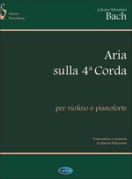 JOHANN SEBASTIAN BACH: ARIA SULLA 4A CORDA, PER VIOLINO E PIANOFORTE