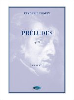 FRYDERYK CHOPIN: PRELUDES OP.28 FOR PIANO PIANO