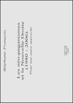 LES NEO-PAGANISMES ET LA NOUVELLE DROITE (1980-2006) : POUR UNE AUTRE APPROCHE