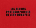 Les Albums Photographiques de Jean Dubuffet