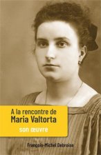 A la rencontre de Maria Valtorta tome 2