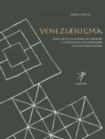 VENEZIAENIGMA : TREIZE SIECLES DE MYSTERES, DE CURIOSITES ET D'EVENEMENTS EXTRAORDINAIRES ENTRE HIST