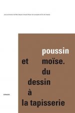 Poussin et Moise du dessin a la tapisserie (Vol 1: texte) /franCais