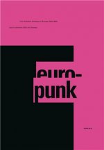 Europunk La Culture Visuelle Punk 1976-1980 /franCais