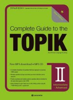 COMPLETE GUIDE TO THE TOPIK Ⅱ – NEW EDITION (INTERMEDIATE-ADVANCED)