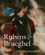 Rubens & Bruegel A Working Friendship /anglais