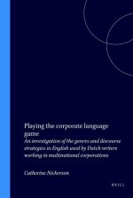 PLAYING THE CORPORATE LANGUAGE GAME. AN INVESTIGATION OF THE GENRES AND DISCOURSE STRATEGIES IN ENGL