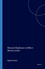 MUSICAL EKPHRASIS IN RILKE'S <EM>MARIEN-LEBEN.</EM>
